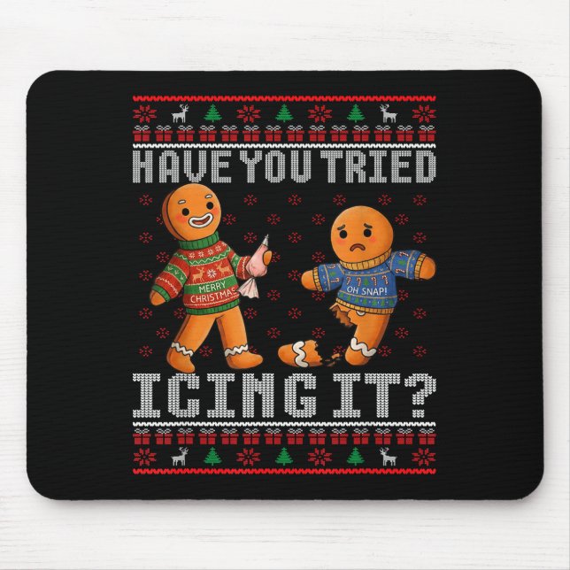 Mousepad Have You Tried Icing It Ugly Christmas Gingerbread (Frente)