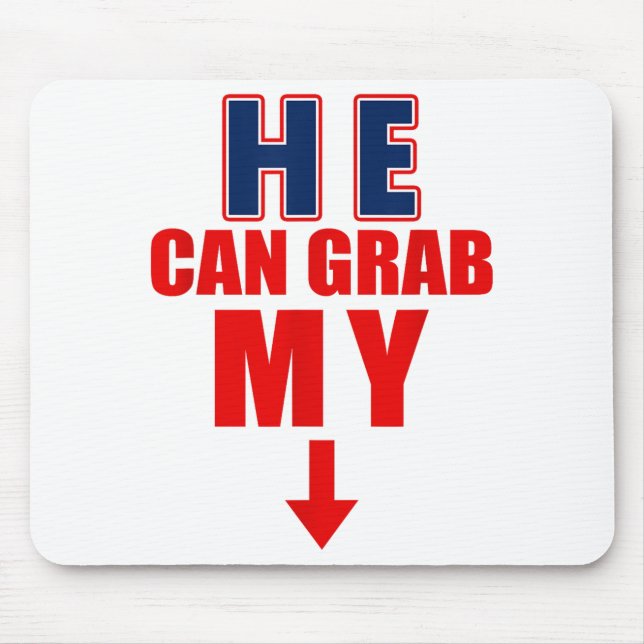Mousepad He Can Grab My Bottom Funny Love Joke Quote  (Frente)