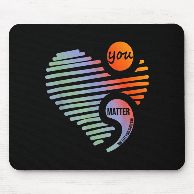 Mousepad Heart You Don't Let Story End Suicide Prevention  (Frente)