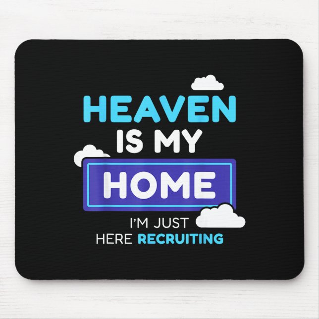 Mousepad Heaven Is My Home I’m Just Here Recruiting Gift  (Frente)