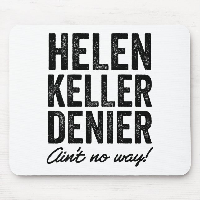Mousepad Helen Keller Denier Ain't No Way Funny Retro Meme  (Frente)