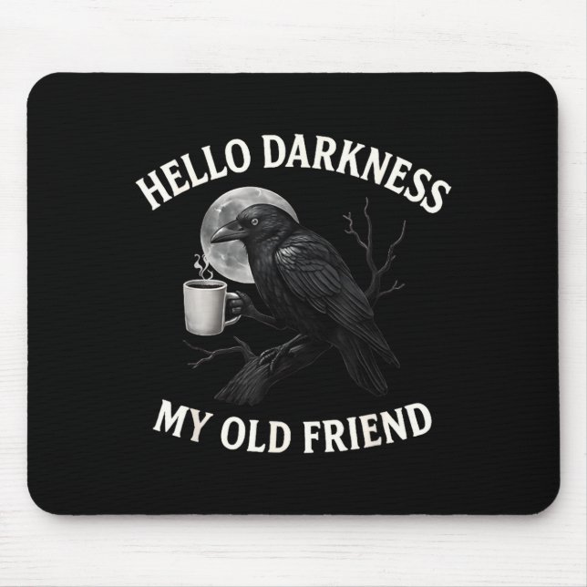 Mousepad Hello Darkness My Old Friend Crow Coffee Soky Hall (Frente)