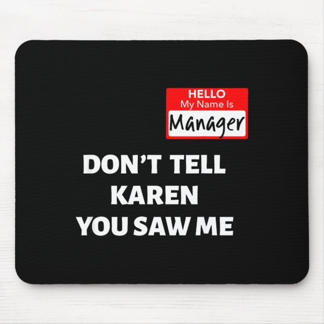 Mousepad Hello My Name Is Manager_don't Tell Karen Funny Ha (Frente)