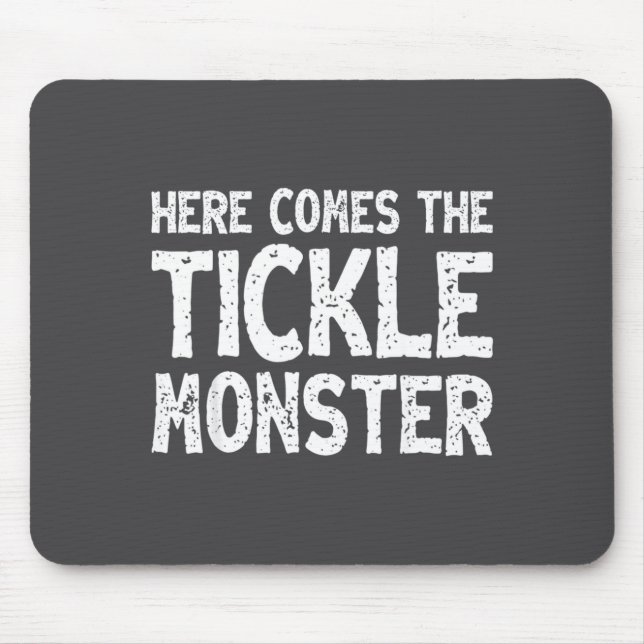Mousepad Here Comes The Tickle Monster Funny Tickling Laugh (Frente)