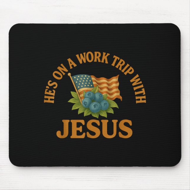 Mousepad He's On A Work Trip With Jesus Christian Religious (Frente)