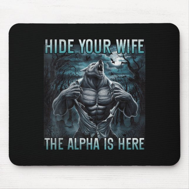 Mousepad Hide Your Wife The Alpha Is Here Funny Alpha Wolf  (Frente)