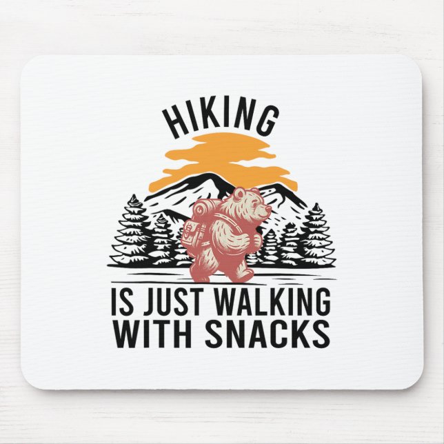 Mousepad Hiking Is Just Walking With Snacks Funny Bear Hiki (Frente)
