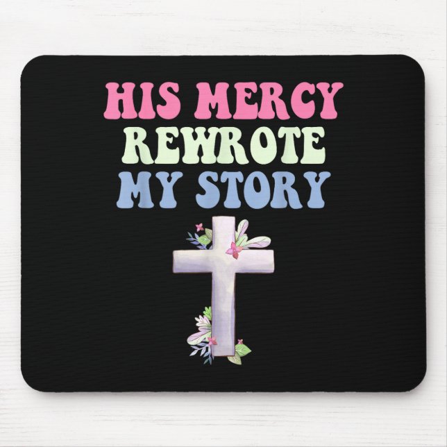 Mousepad His Mercy Rewrote My Story Christian Design  (Frente)