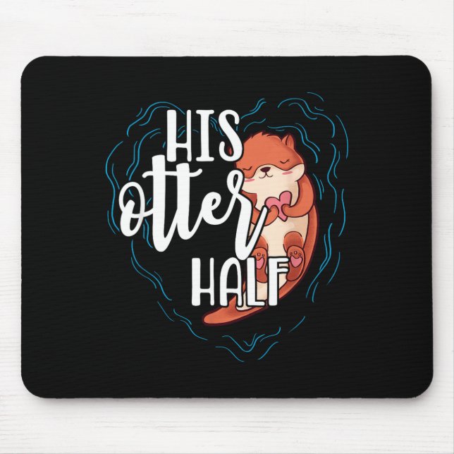 Mousepad His Otter Half Pun Romantic Couple Valentine's Day (Frente)