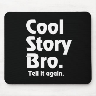 Mousepad História legal Bro. Diga-lhe again.3