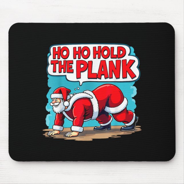Mousepad Ho Ho Hold The Plank Santa Christmas Fitness Worko (Frente)