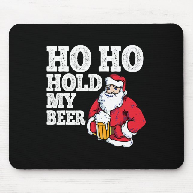 Mousepad Ho Ho Segurar A Minha Cerveja Eu Papai noel Bebend (Frente)