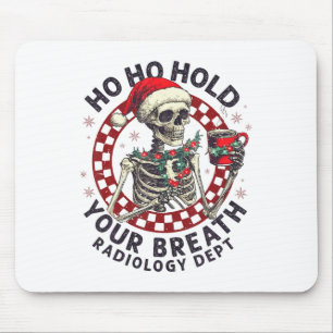 Mousepad Ho Ho Segure a Respiração Técnico de Radiologia Es