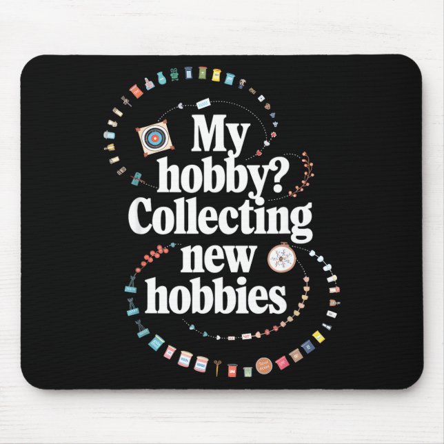 Mousepad Hobby Hoarder Hobbyist My Hobby_ Collecting New Ho (Frente)