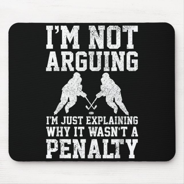 Mousepad Hockey Player Not Arguing Wasnt Penalty Funny Gift (Frente)