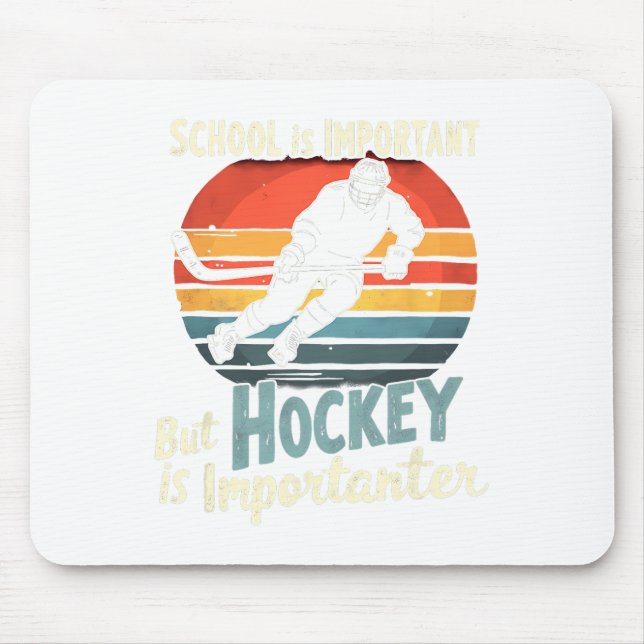 Mousepad Hockey Priority Over School Funny  (Frente)