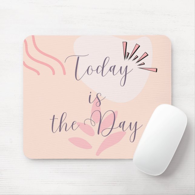 Mousepad Hoje é o dia (Com mouse)