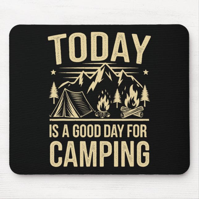 Mousepad Hoje É Um Bom Dia Para Roupas De Acampamento Para  (Frente)