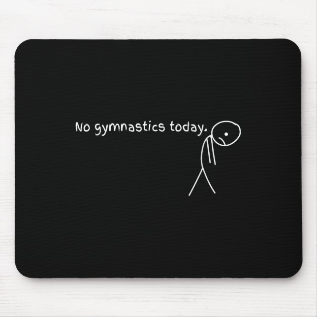 Mousepad Hoje Não Há Ginástica No Esporte Presente Para O A (Frente)