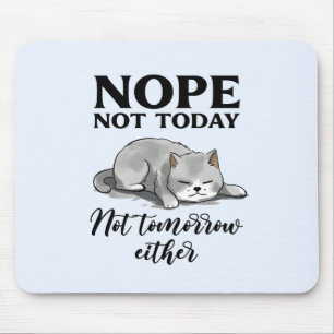 Mousepad Hoje Não, Não Amanhã - Gato Sonolento