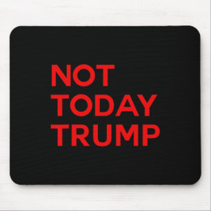 Mousepad Hoje Não Trump Pró Democracia Sem Reis Na América