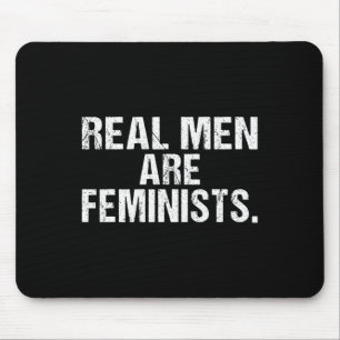 Mousepad Homens Reais São Feministas