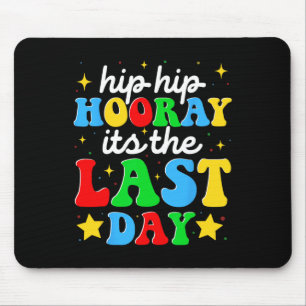 Mousepad Hooray É O Último Dia Da Formação Escolar