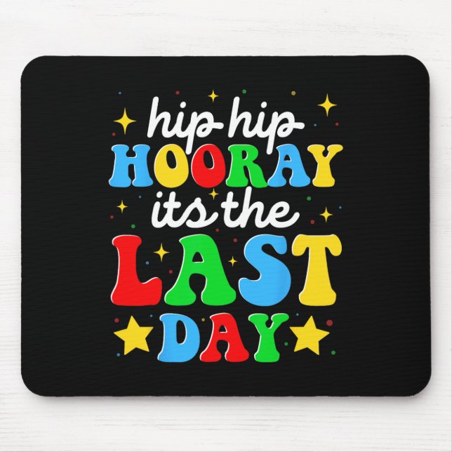 Mousepad Hooray É O Último Dia Da Formação Escolar (Frente)