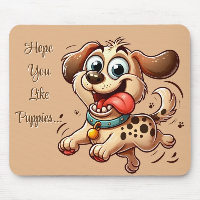 Mousepad Hope You Like Puppies (Frente)