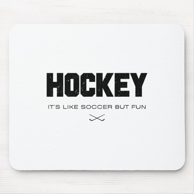 Mousepad Hóquei É Como Futebol Mas Divertido Amante Do Hóqu (Frente)