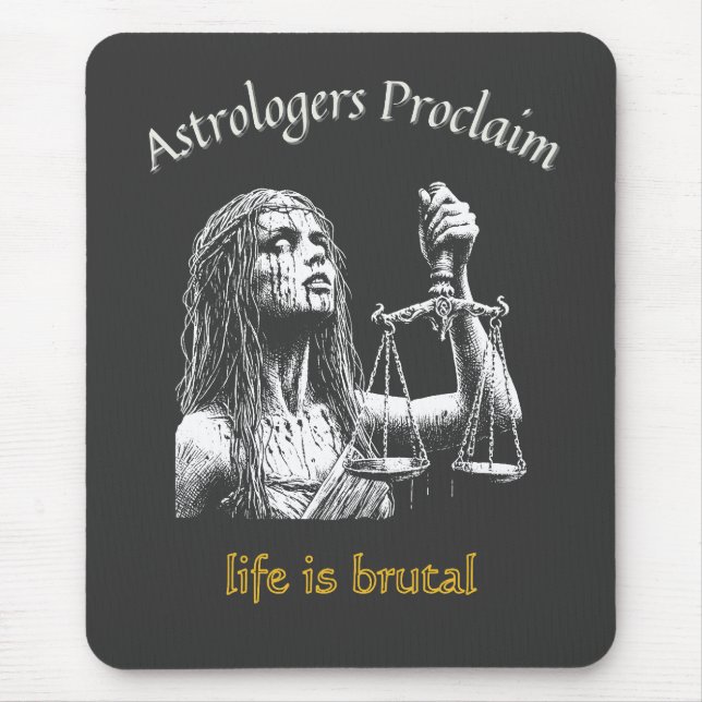 Mousepad Horóscopo Sarcástico de Libra - A Vida É Brutal (Frente)
