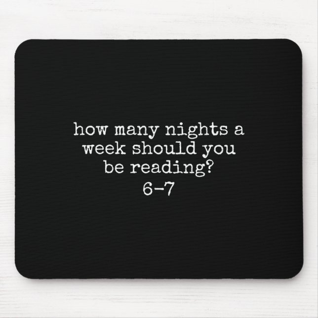 Mousepad How Many Nights A Week Should You Be Reading 6 7 M (Frente)