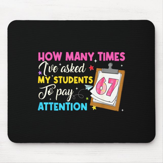 Mousepad How Many Times I've Asked My Students To Pay Atten (Frente)