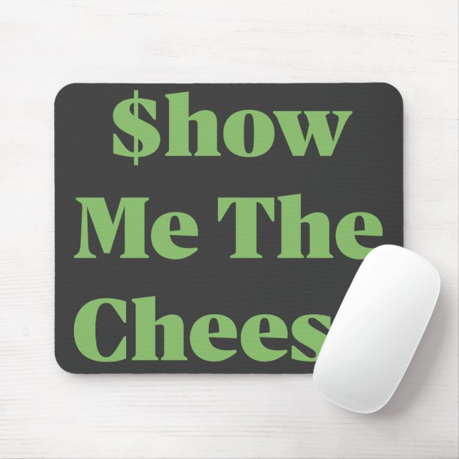 Mousepad $how Me The Cheese (Com mouse)