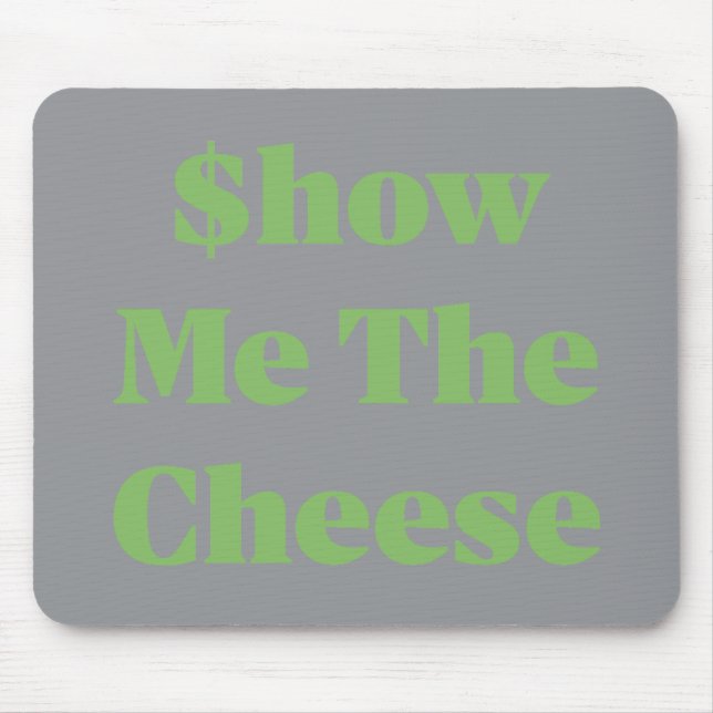 Mousepad $how Me The Cheese (Frente)