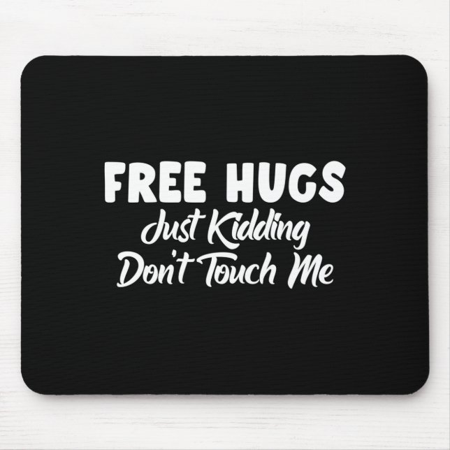 Mousepad Hugs Just Kidding Don't Touch Me Long Sleeve  (Frente)