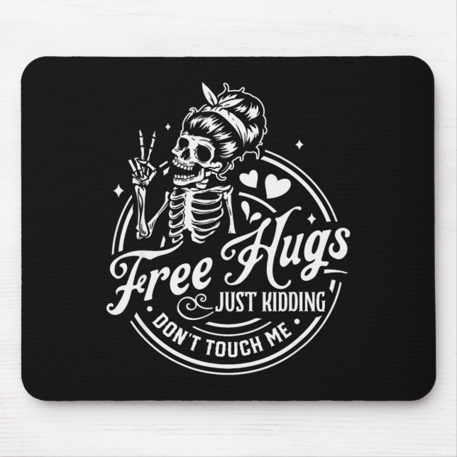 Mousepad Hugs Just Kidding Don't Touch Me Skeleton  (Frente)