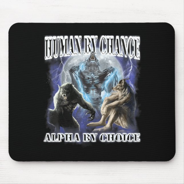 Mousepad Human By Chance Alpha By Choice Cool Funny Alpha W (Frente)