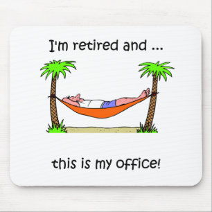 Mousepad Humor engraçado da aposentadoria