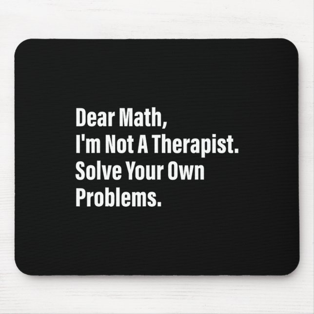 Mousepad Humor Matemático Querida Matemática Não Sou Terape (Frente)