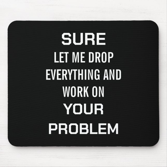 Mousepad Humor Sarcástico de Escritório Claro, Deixe-me Lar (Frente)