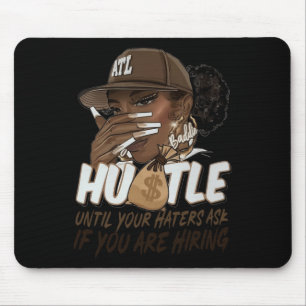 Mousepad Hustle até que seus chapéus perguntem se você está