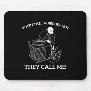 Mousepad Hvac Engraçado Quando As Senhoras Ficam Quentes Me