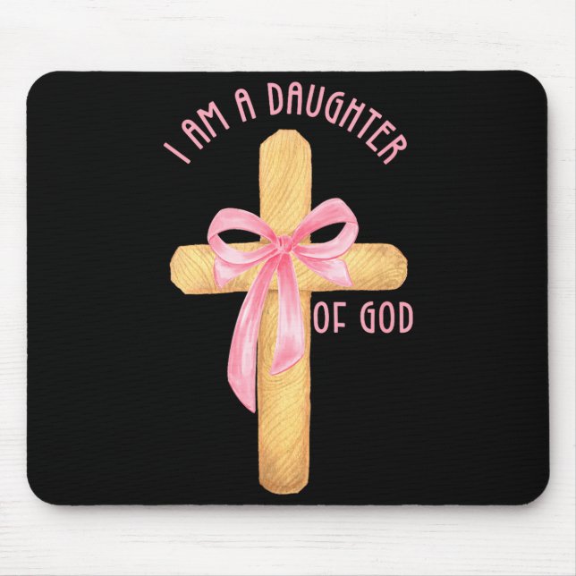 Mousepad I Am A Daughter Of God Youth Girl Christian Coquet (Frente)