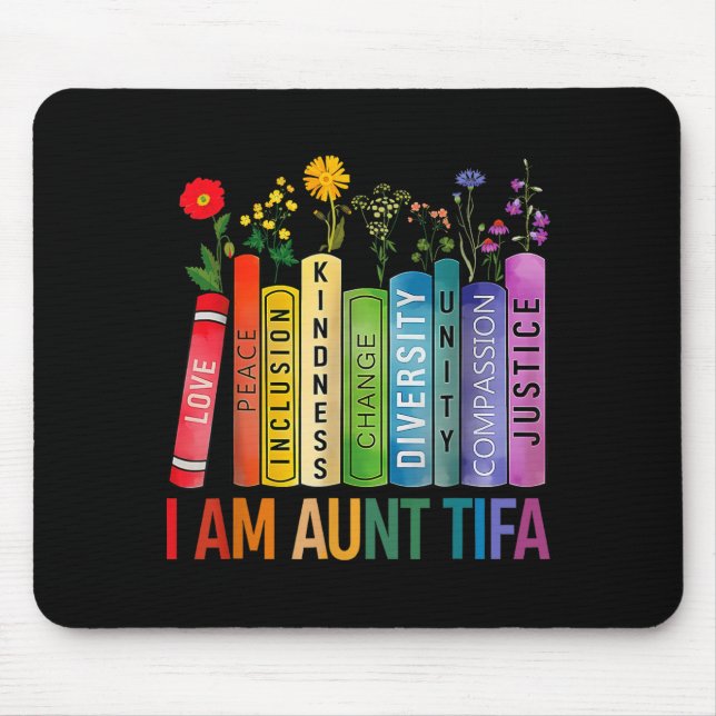 Mousepad I Am Aunt Tifa Floral Flowers Aunt Tifa Funny Aunt (Frente)