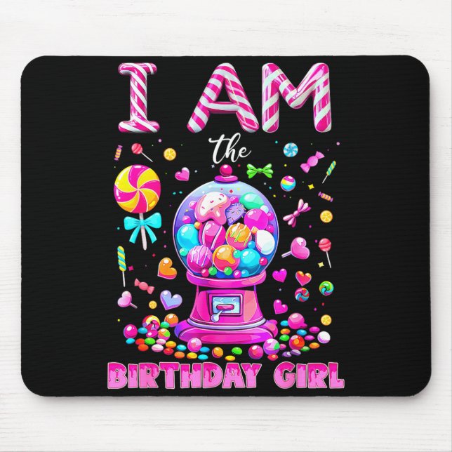 Mousepad I Am The Birthday Girl Sweet Candy Birthday Girl F (Frente)