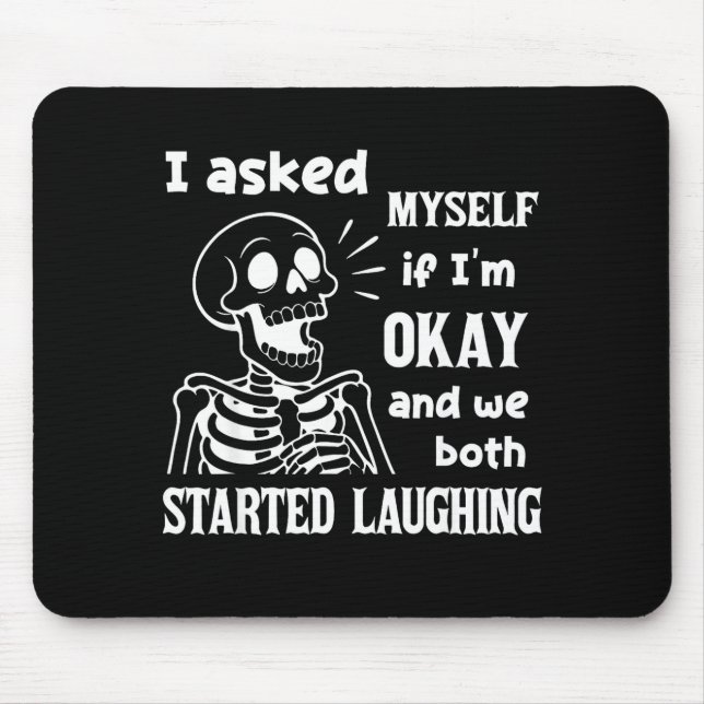 Mousepad I Asked Myself If I'm Okay And We Both Started Lau (Frente)