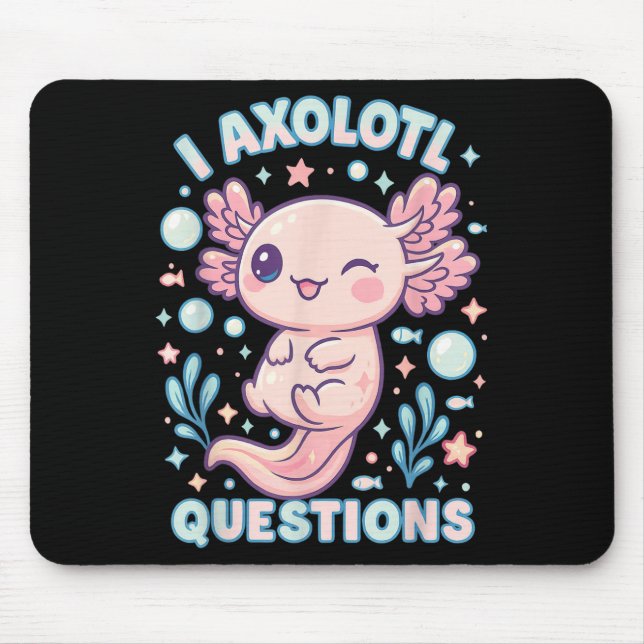 Mousepad I Axolotl questiona Engraçada Design de trocadilho (Frente)