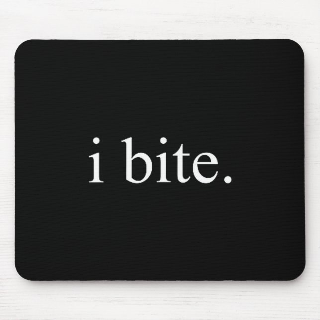 Mousepad I Bite Funny Sarcastic Humor Statement Design  (Frente)