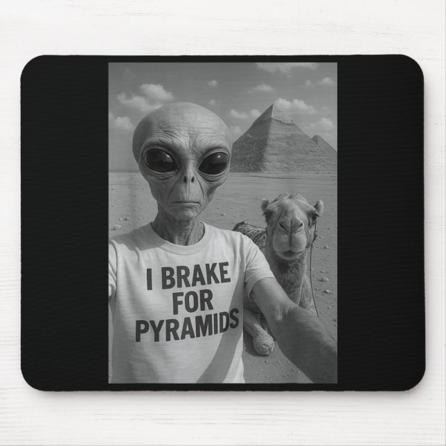 Mousepad I Brake For Pyramids _ Alien Abduction Cute Funny  (Frente)